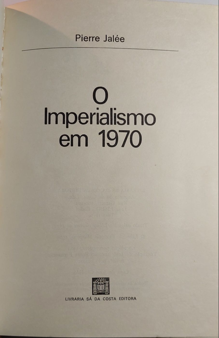 O Imperialismo em 1970 - Pierre Jalée (1ª edição, 1981)