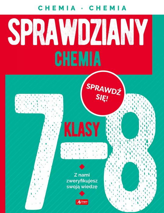 Sprawdziany dla klasy 7-8. Chemia. Dragon