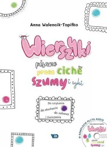 Wierszyki pisane przez ciche szumy i syki + CD - Anna Walencik-Topiłk