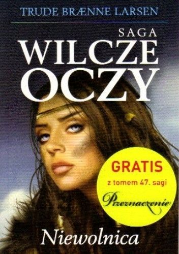 Wilcze Oczy. Tom 1. Niewolnica Trude Braenne Larsen