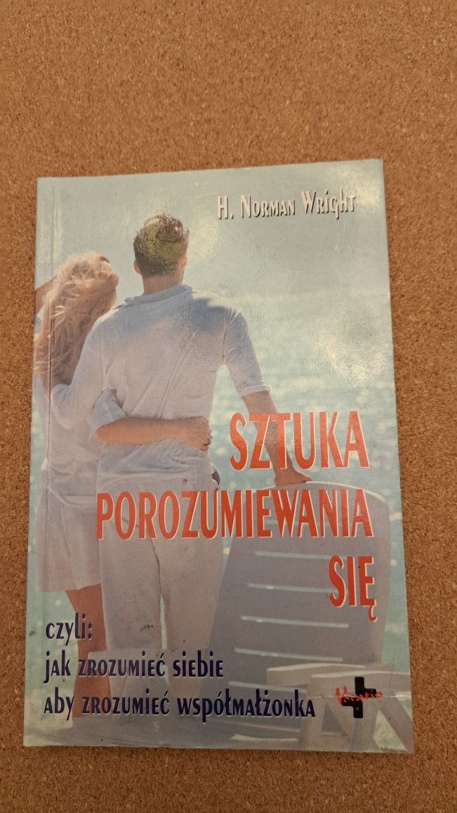 Sztuka porozumiewania się H.Norman Wright