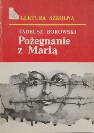 Pożegnanie Z Marią Tadeusz Borowski