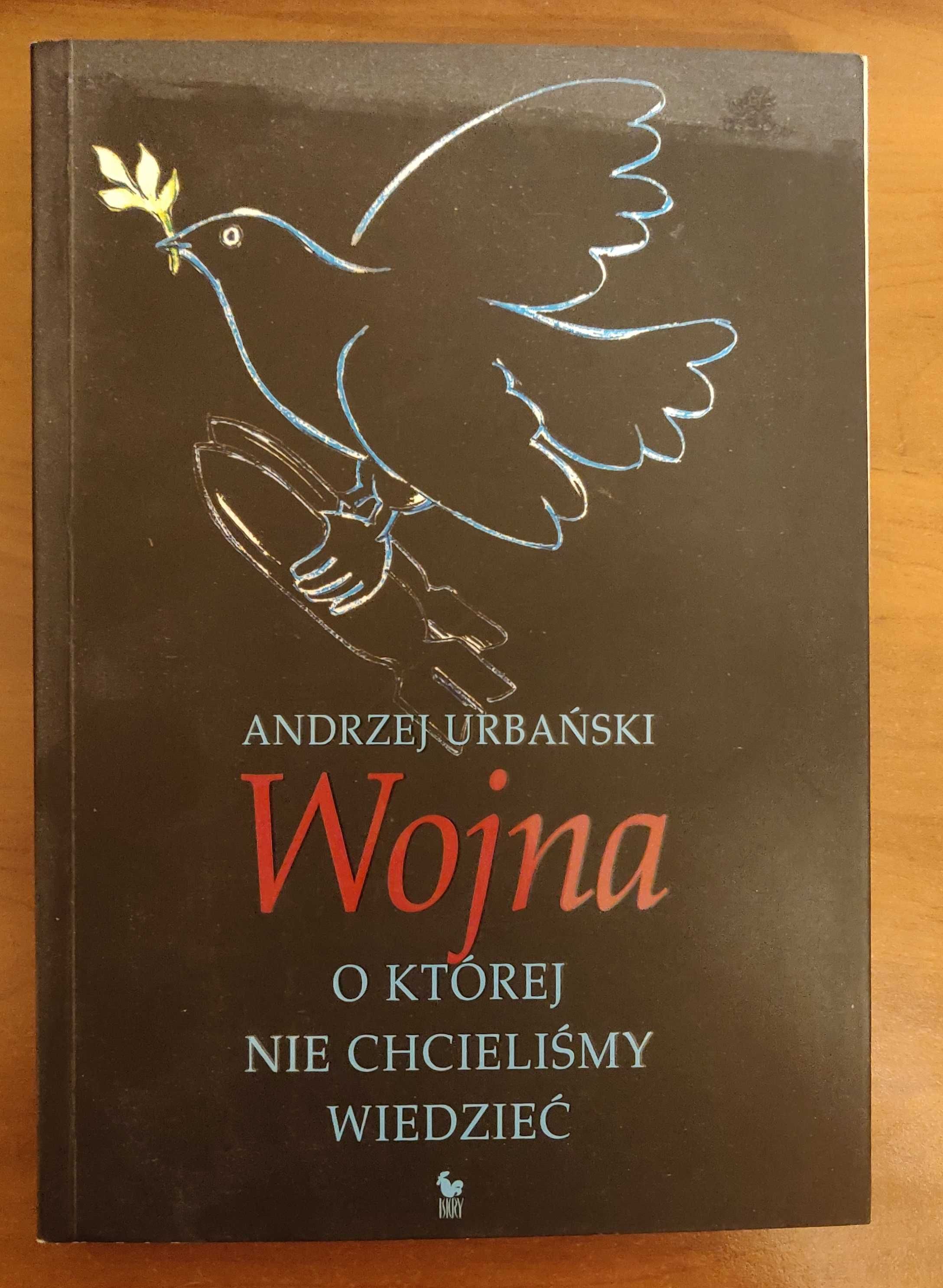 Wojna, o której nie chcieliśmy wiedzieć (Andrzej Urbański)