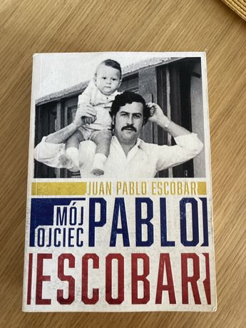 Pablo Escobar - moj ojciec