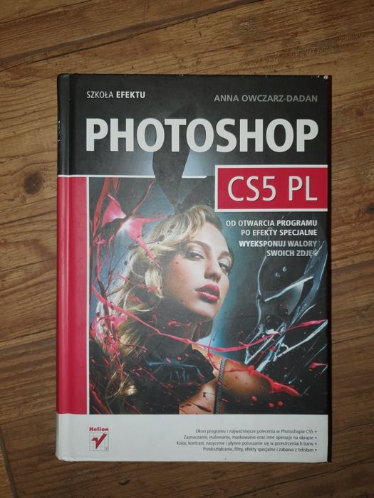 Photoshop CS5 PL Szkoła Efektu. A. Owczarz- Dadan