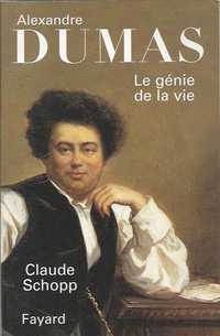 Alexandre Dumas – Le génie de la vie_Claude Schopp_Fayard