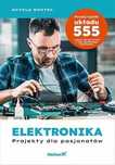 Elektronika. Projekty dla pasjonatów. Helion