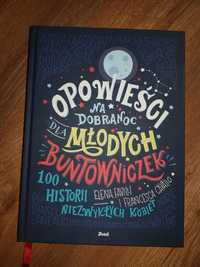 Opowieści na dobranoc dla młodych buntowniczek. 100 historii niezwykły