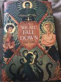 We All Fall Down- Rosę Szabo (Illumicrate)