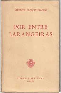 Por entre larangeiras-Vicente Blasco Ibañez-Livraria Bertrand