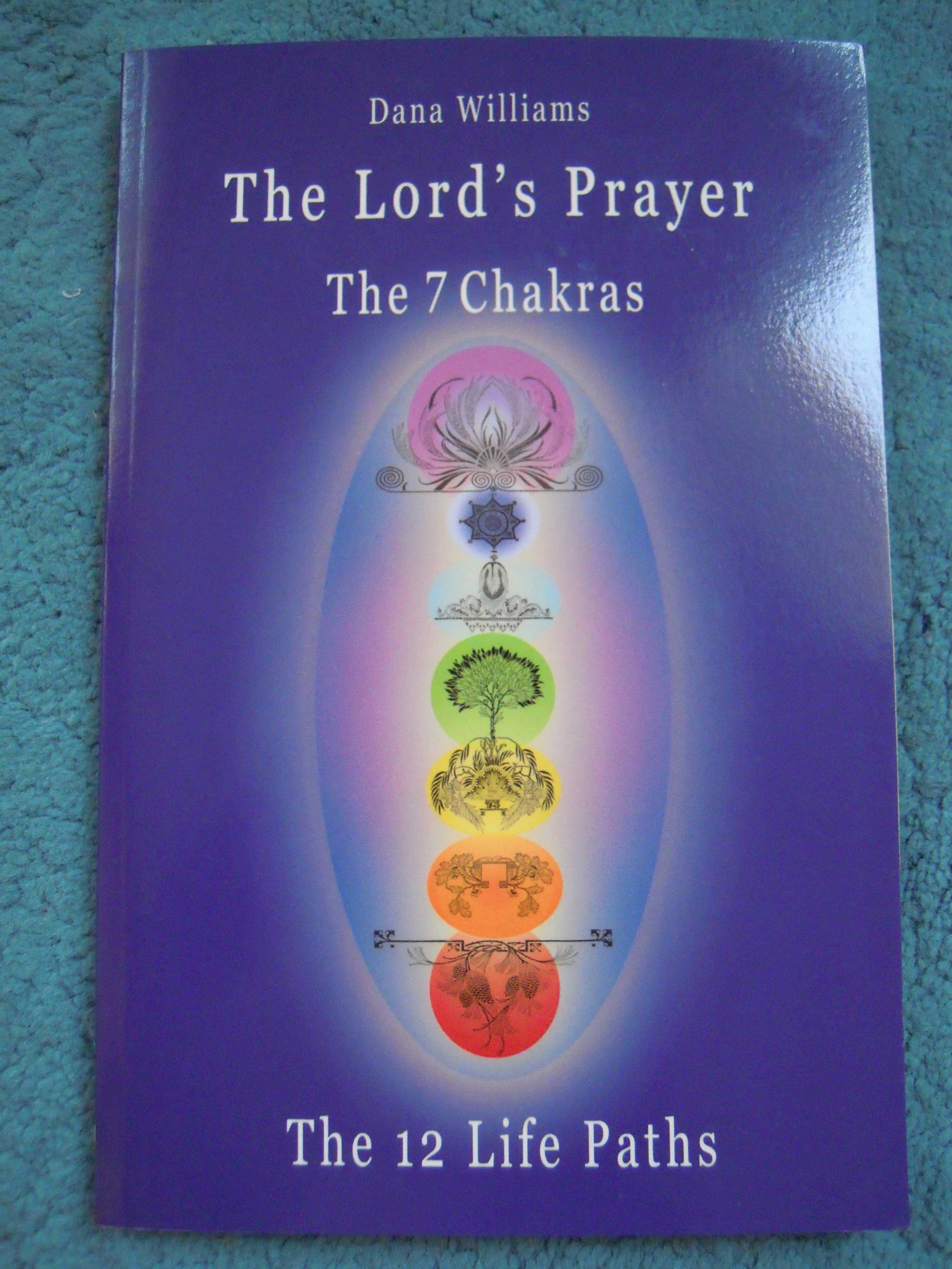 "The Lords's Prayer: The 7 Chakras" Dana Williams