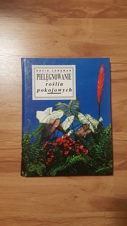 Pielęgnowanie roślin pokojowych David Longman