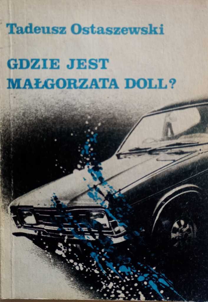 Gdzie jest Małgorzata Doll? Tadeusz Ostaszewski