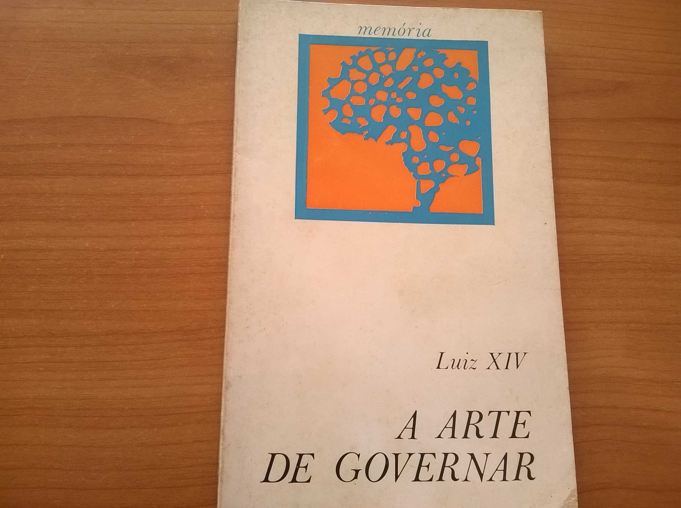 Luiz XIV A Arte de Governar - (Iniciativas Editoriais)