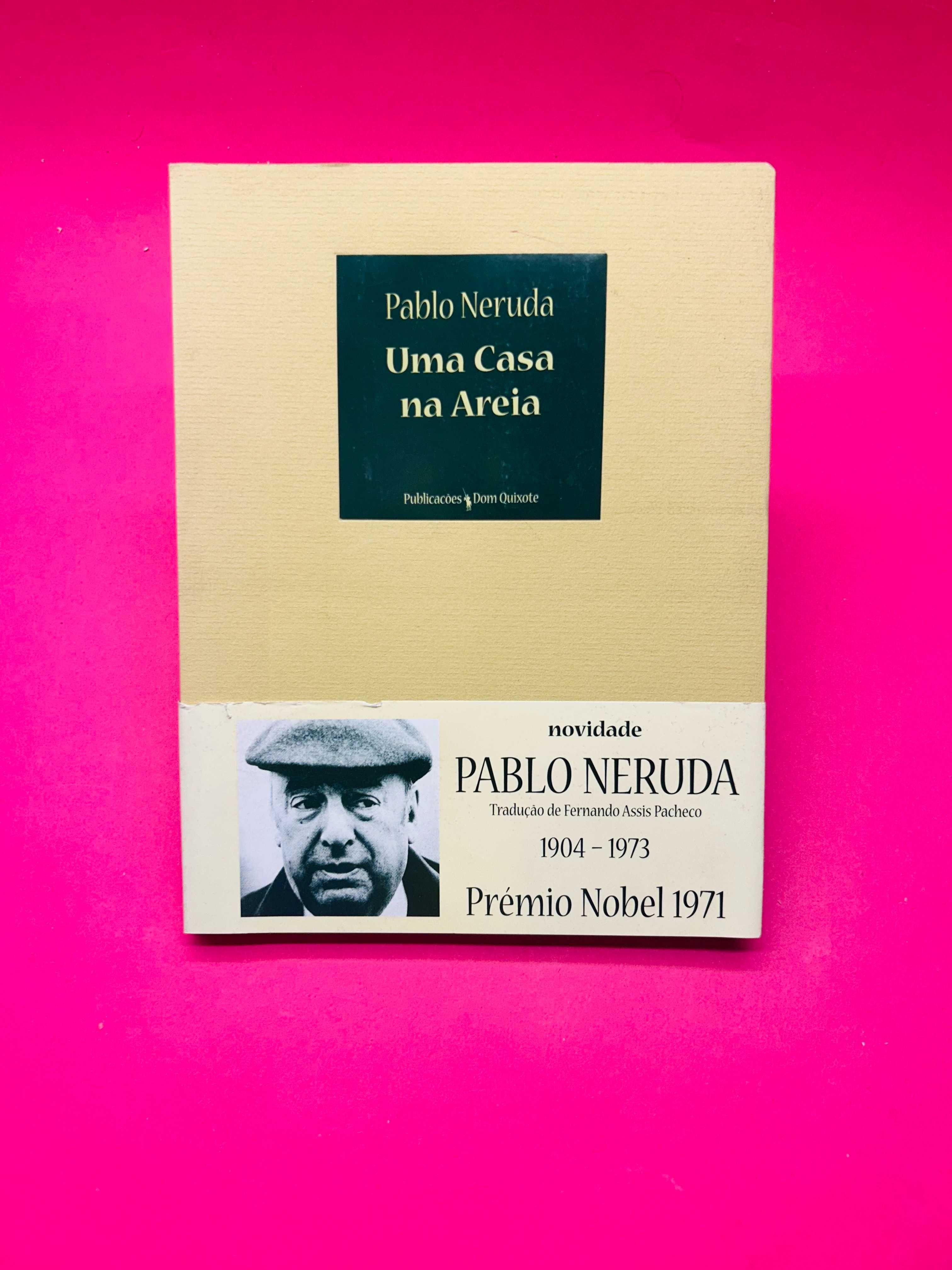 Uma Casa na Areia - Pablo Neruda