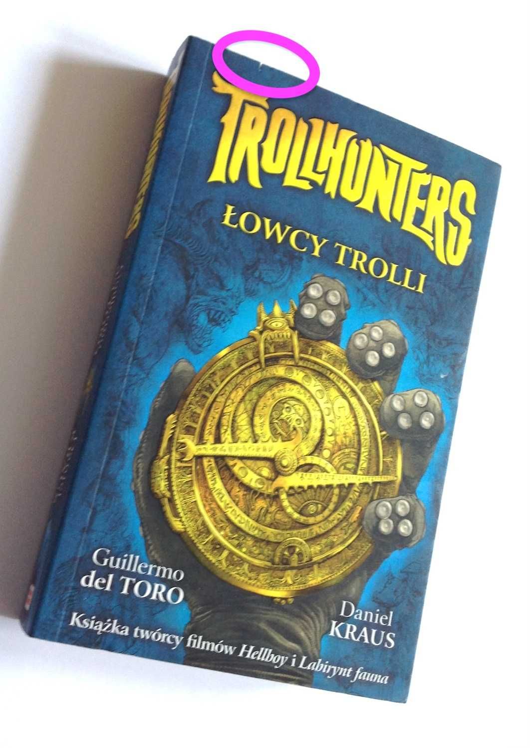 Guillermo Del Toro, Daniel Kraus Trollhunters. Łowcy trolli