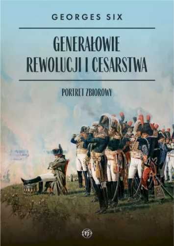 Generałowie Rewolucji i Cesarstwa - Georges Six