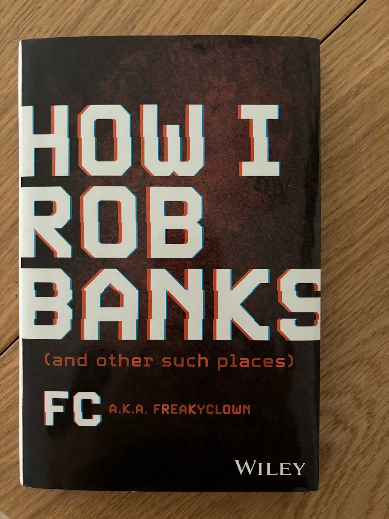 How I rob banks (and other such places)