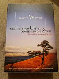 Odmień  swój umysł Odmień swoje życie  Wayne W.Dyer