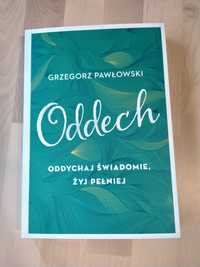 Oddech. Oddychaj świadomie, żyj pełniej - Grzegorz Pawłowski