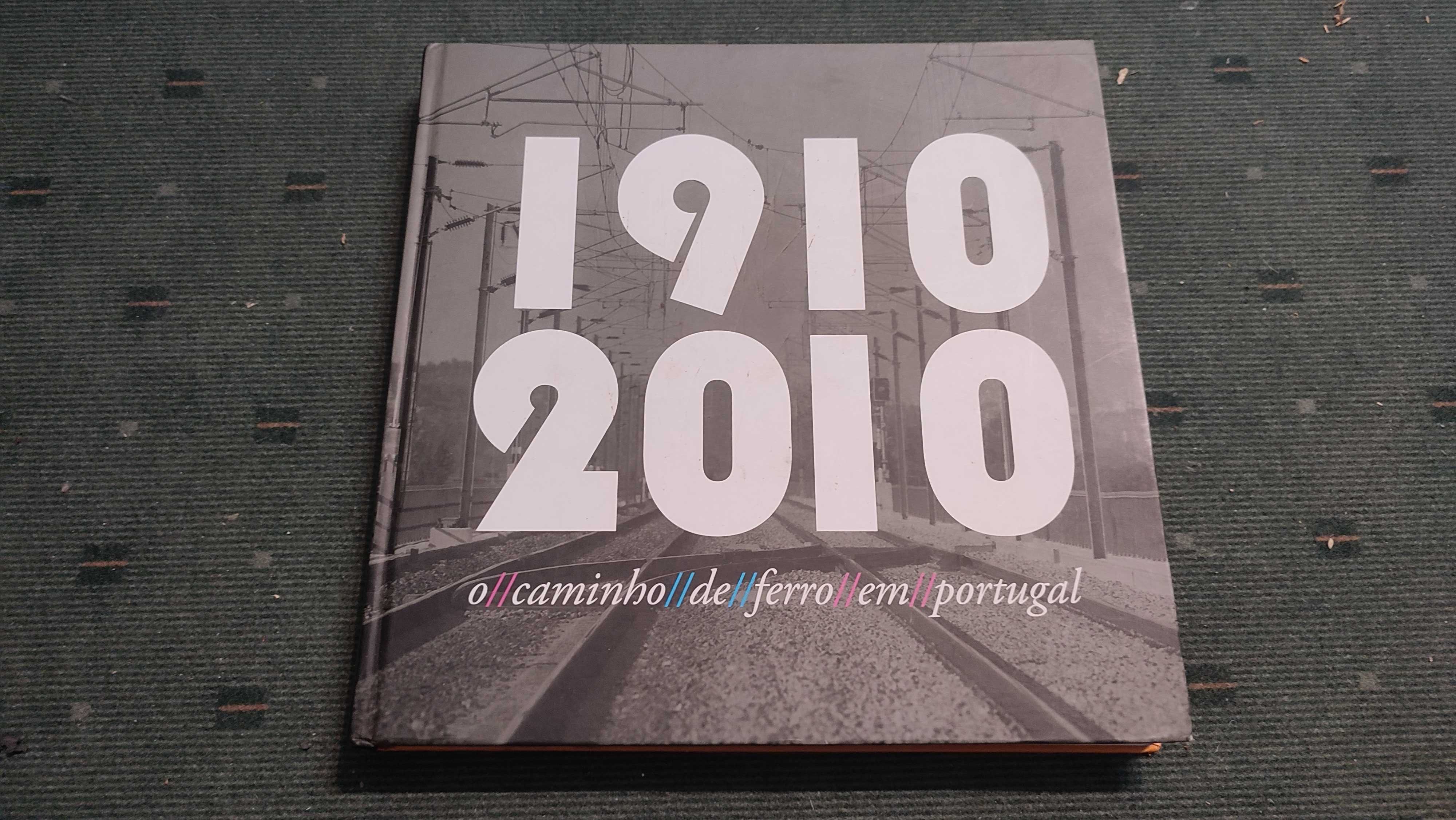 1910/2010 O Caminho de Ferro em Portugal