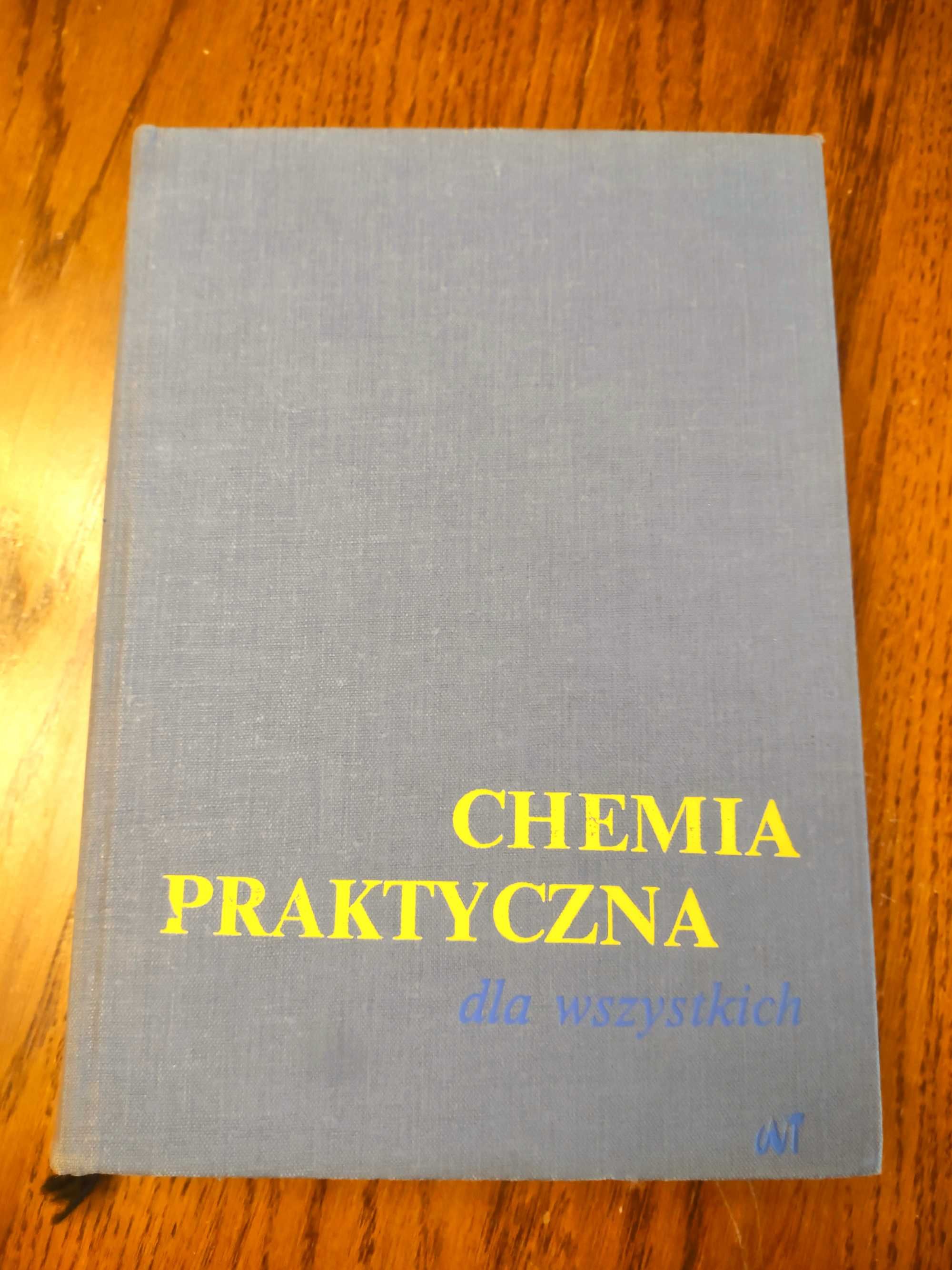 Chemia praktyczna dla wszystkich. Wydawnictwa Naukowo Techniczne