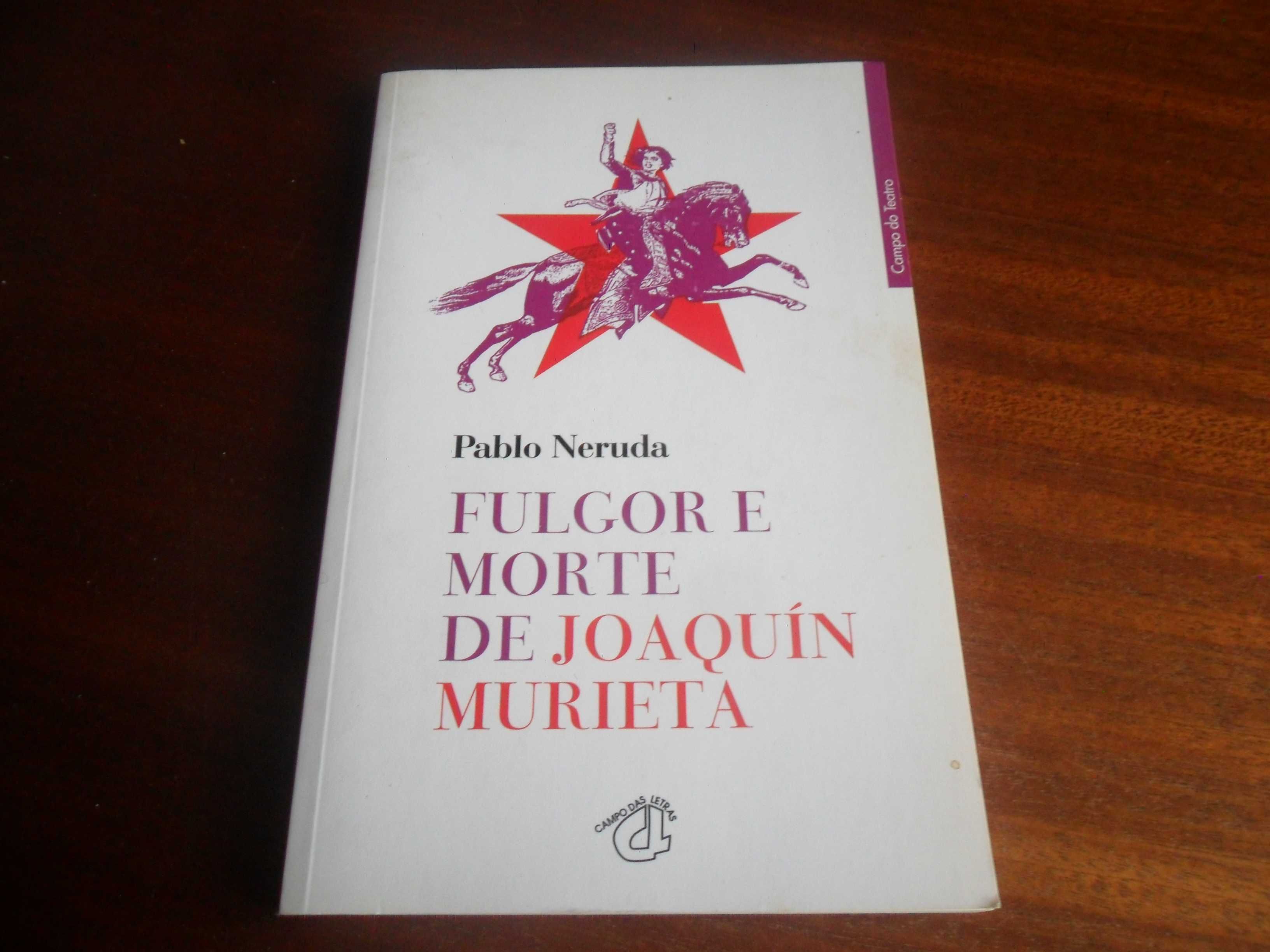 "Fulgor e Morte de Joaquín Murieta" de Pablo Neruda - 1ª Edição 2007