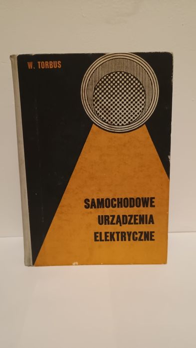 Samochodowe urządzenia elektryczne. W. Torbus