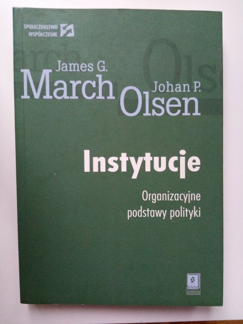 NOWA James March Johan Olsen Instytucje Organizacyjne podstawy polityk