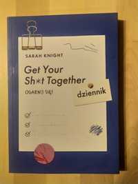 Get Your Sh*t Together ogarnij się - dziennik  - Sarah Knight