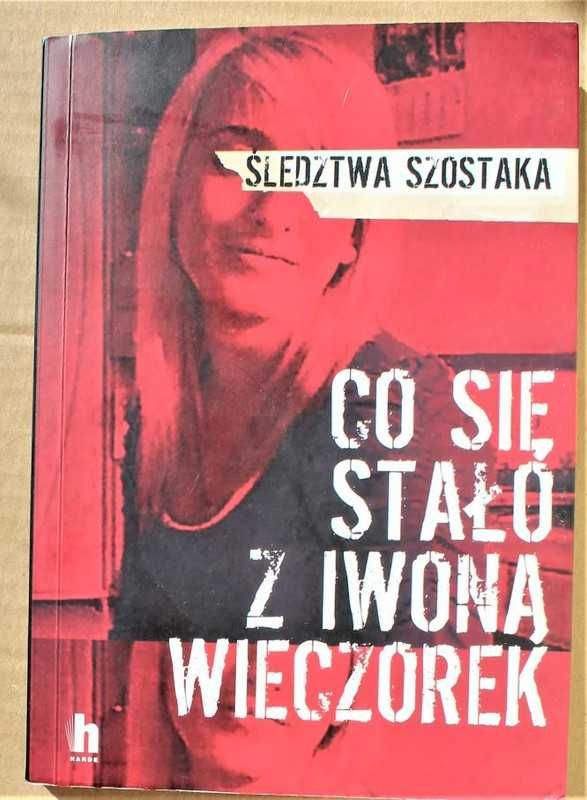 Co się stało z Iwoną wieczorek, Janusz Szostak