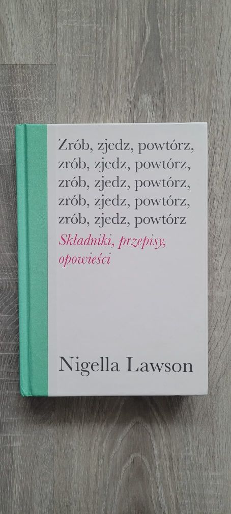 Zrób zjedz powtórz Nigella Lawson