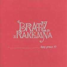 BRATY Z RAKEMNA - fusy precz cd rarytas