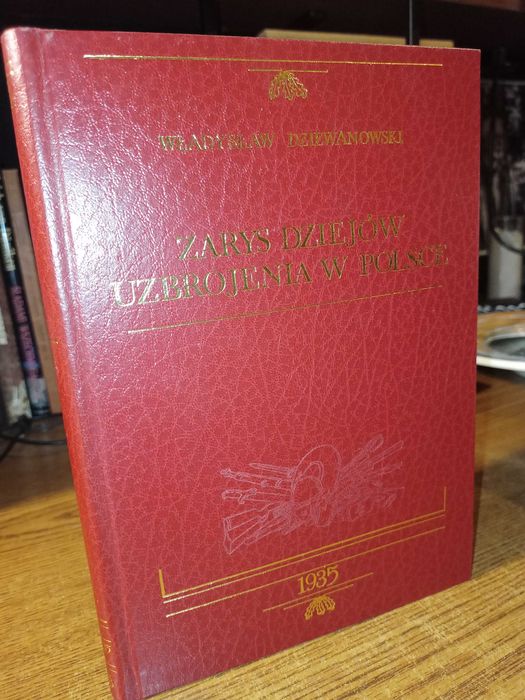 Zarys dziejów uzbrojenia w Polsce - Władysław Dziewanowski
