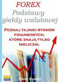 Forex 1 Podstawy Giełdy Walutowej, Piotr Surdel