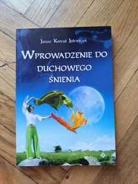 Janusz Jędrzejczyk - Wprowadzenie do duchowego śnienia