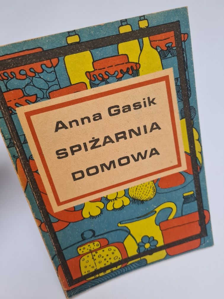 Spiżarnia domowa - Anna Gasik