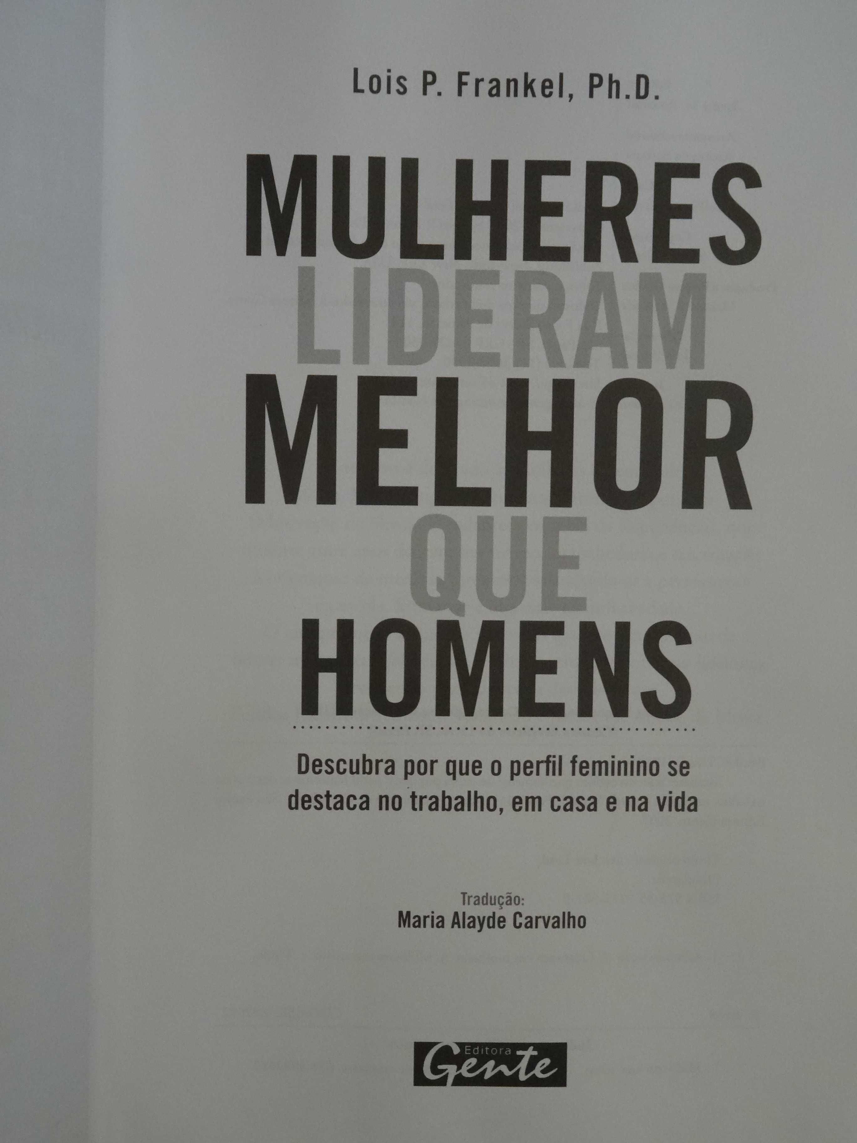 Mulheres Lideram Melhor Que Homens de Lois P. Frankel