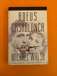 Adeus Casablanca - Michael Walsh