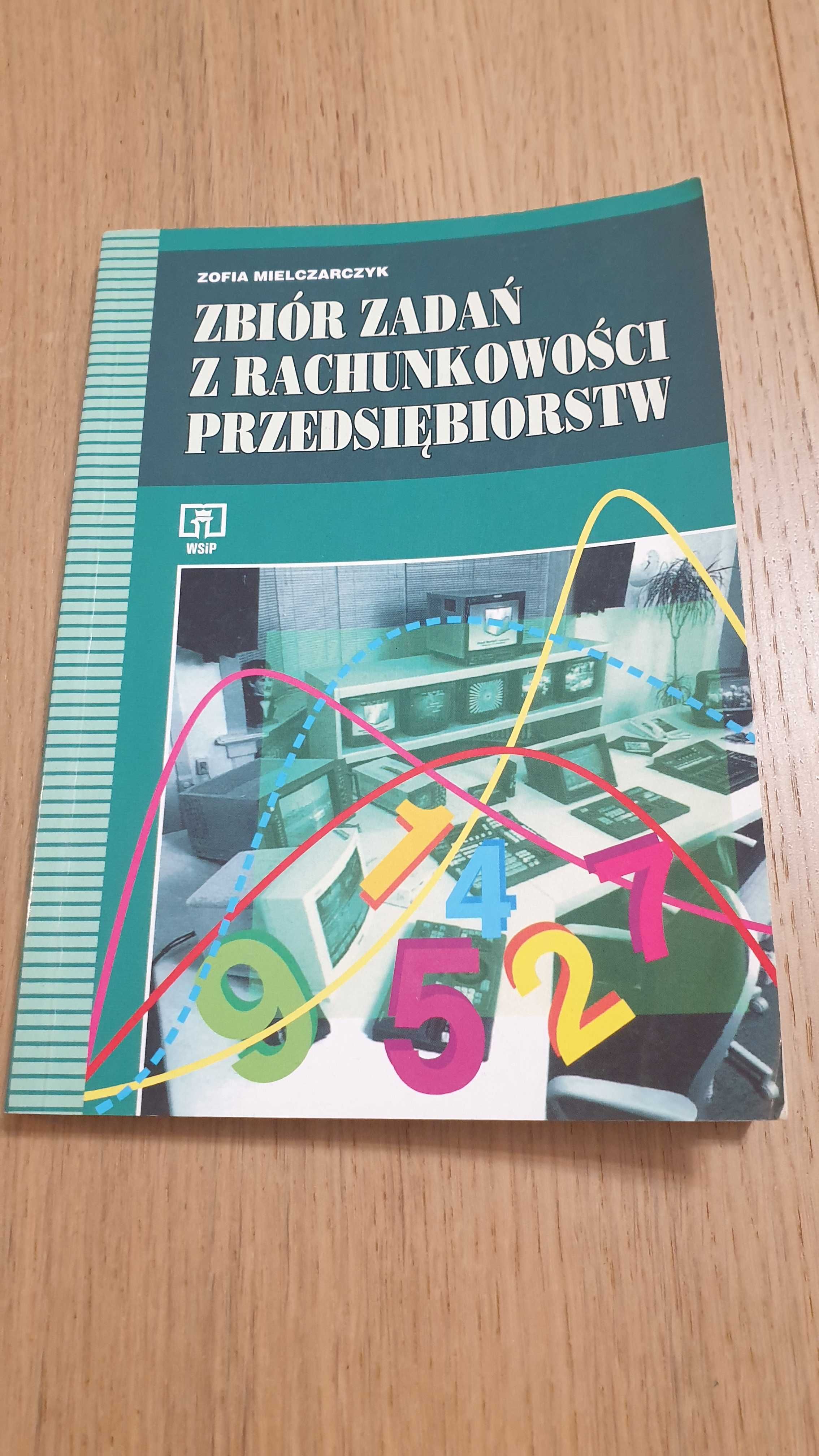 Zbiór zadań z rachunkowości przedsiębiorstw WSIP Zofia Mielczarczyk