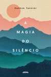Livro A Magia do Silêncio de Kankyo Tannier [Portes Grátis]
