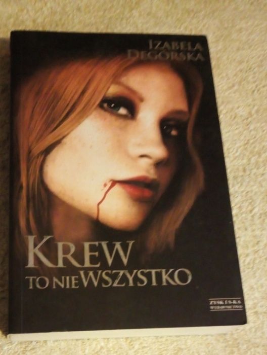 Krew to nie wszystko-Izabela Degórska- nowa