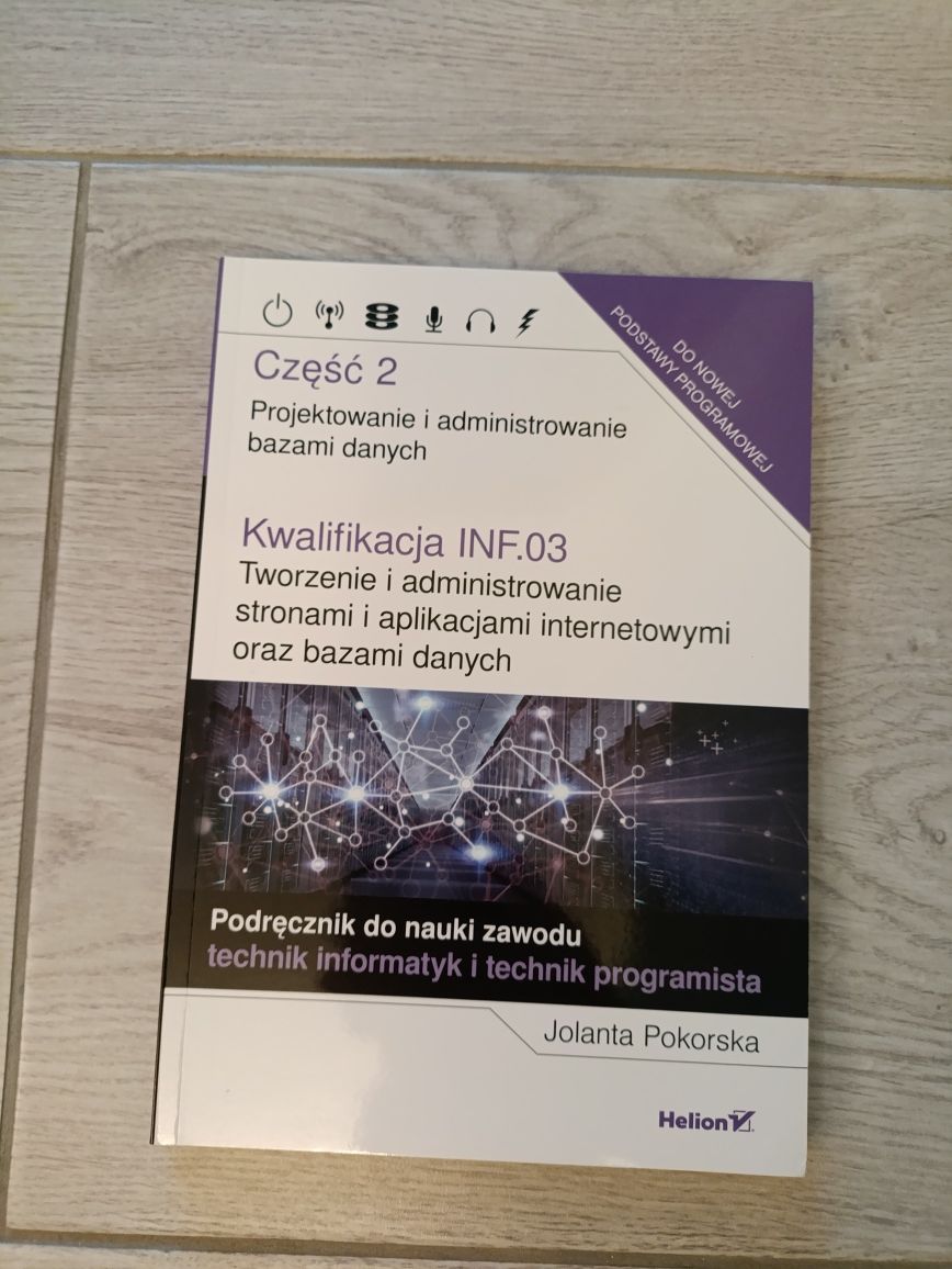 Podręcznik Helion INF.03 projektowanie i administrowanie bazami danych