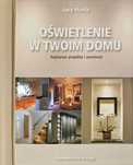 Oświetlenie w twoim domu. Najlepsze projekty i aranżacje. Martin Lucy