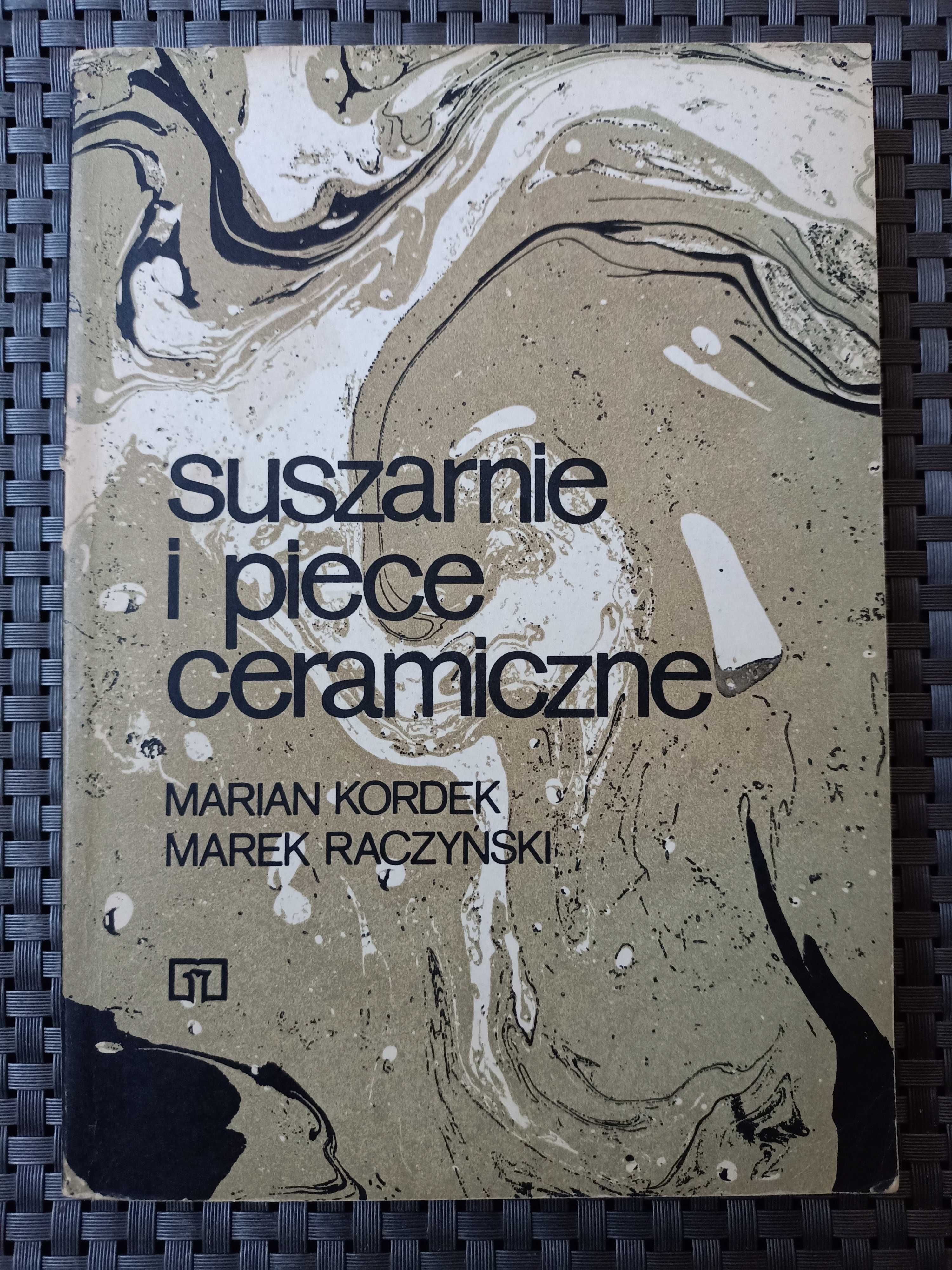 Suszarnie i piece ceramiczne - Kordek Marian, Raczyński Marek, wyd.3