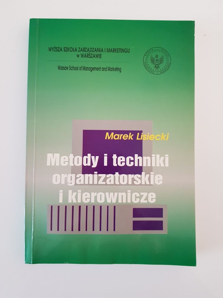 Metody i techniki organizatorskie i kierownicze Marek Lisiecki