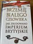 Brzemię białego człowieka Jak zbudowano imperium brytyjskie Dziewanows