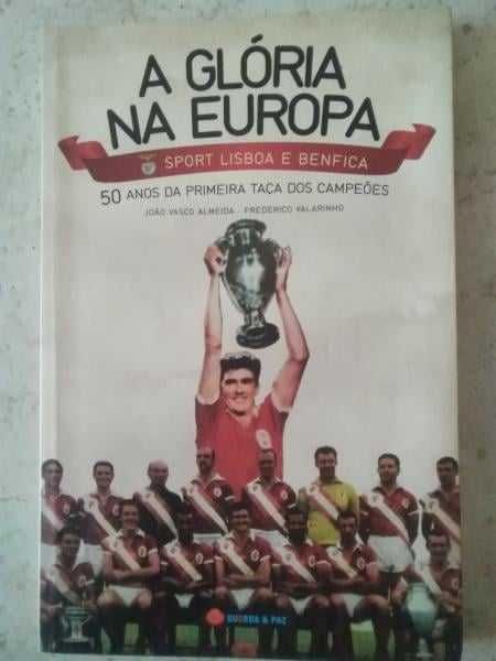 Benfica - A Glória na Europa