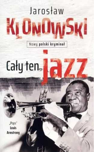 Cały ten jazz - Jarosław Klonowski