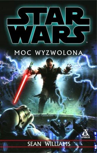 Star Wars. Moc Wyzwolona Sean Williams